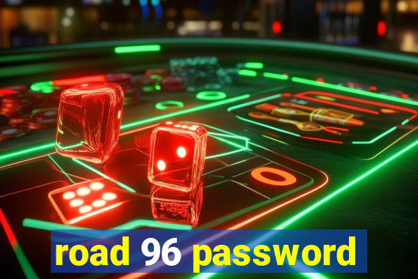 road 96 password